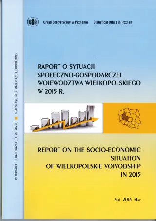 Powiększ obraz: Okładka publikacji Raport o sytuacji społeczno-gospodarczej województwa wielkopolskiego w 2015 r.