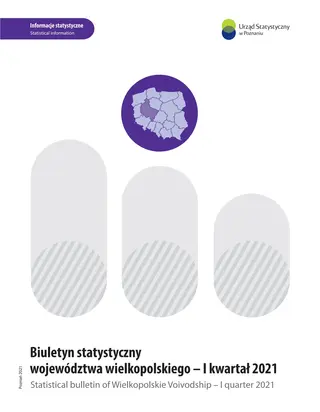 Powiększ obraz: Cover of Statistical bulletin of Wielkopolskie Voivodship - I quarter 2021