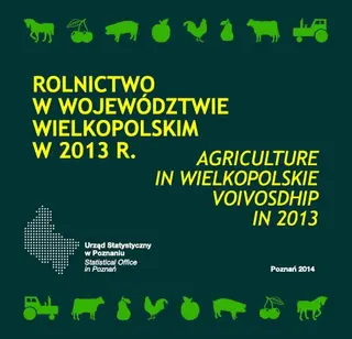 Powiększ obraz: Cover of Agriculture in Wielkopolskie Voivodship in 2013