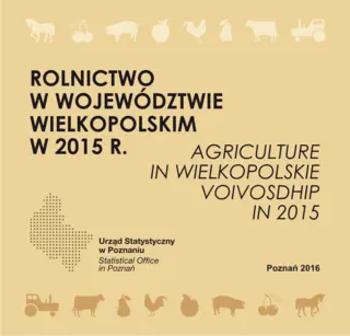 Powiększ obraz: Cover of Agriculture in Wielkopolskie Voivodship in 2015